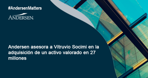 Andersen asesora a Vitruvio Socimi en la adquisición de un activo valorado en 27 millones