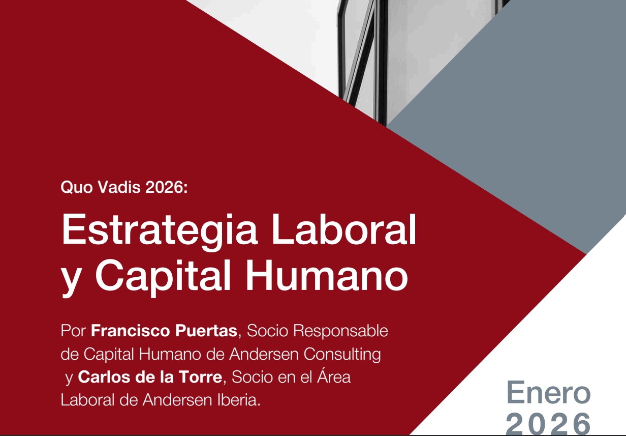 Andersen y Andersen Consulting presentan el informe "Quo Vadis 2026": talento y regulación laboral, ejes críticos para la competitividad en 2026