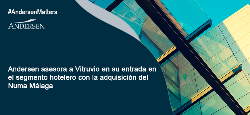 Andersen asesora a Vitruvio en su entrada en el segmento hotelero con la adquisición del Numa Málaga