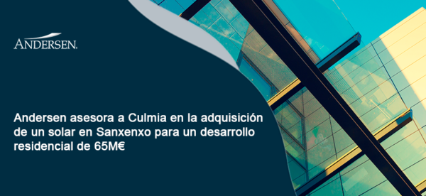 Andersen asesora a Culmia en la adquisición de un solar en Sanxenxo para un desarrollo residencial de 65M€